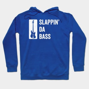 Slappin' Da Bass: Movie Quote-Inspired Bass Guitar Design for Bassists Hoodie